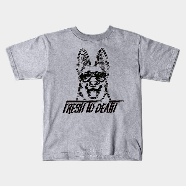 Fresh To Death Cute Dog Lover Novelty Sayings 90s Hip Hop design Kids T-Shirt by nikkidawn74